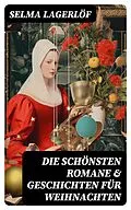 E-Book (epub) Die schönsten Romane &amp; Geschichten für Weihnachten von Selma Lagerlöf