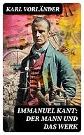 E-Book (epub) Immanuel Kant: Der Mann und das Werk von Karl Vorländer