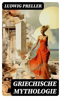 E-Book (epub) Griechische Mythologie von Ludwig Preller