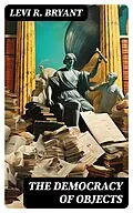 E-Book (epub) The Democracy of Objects von Levi R. Bryant
