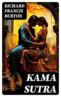 E-Book (epub) KAMA SUTRA von Richard Francis Burton