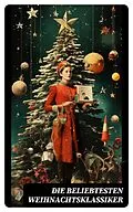 E-Book (epub) Die beliebtesten Weihnachtsklassiker von Wilhelm Raabe, Agnes Sapper, Paula Dehmel