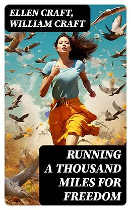 E-Book (epub) Running a Thousand Miles for Freedom von Ellen Craft, William Craft
