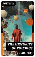 E-Book (epub) The Histories of Polybius (Vol.1&amp;2) von Polybius