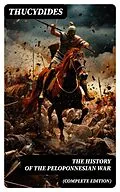 E-Book (epub) The History of the Peloponnesian War (Complete Edition) von Thucydides