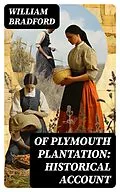 E-Book (epub) Of Plymouth Plantation: Historical Account von William Bradford