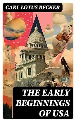 E-Book (epub) The Early Beginnings of USA von Carl Lotus Becker