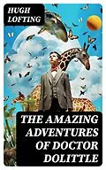 E-Book (epub) The Amazing Adventures of Doctor Dolittle von Hugh Lofting