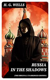 eBook (epub) Russia in the Shadows (The original unabridged edition) de H. G. Wells