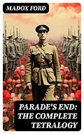 E-Book (epub) Parade's End: The Complete Tetralogy von Madox Ford