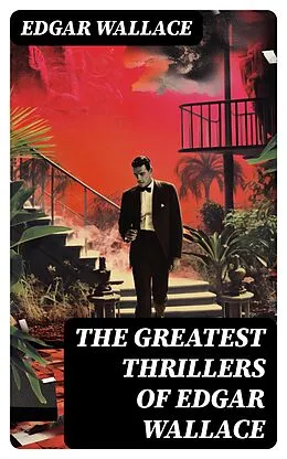 E-Book (epub) The Greatest Thrillers of Edgar Wallace von Edgar Wallace