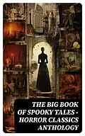E-Book (epub) The Big Book of Spooky Tales - Horror Classics Anthology von Edgar Allan Poe, Guy de Maupassant, William Archer