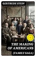 E-Book (epub) THE MAKING OF AMERICANS (Family Saga) von Gertrude Stein