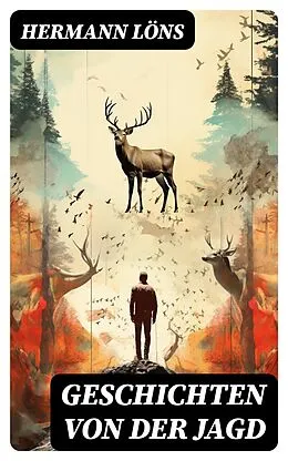 E-Book (epub) Geschichten von der Jagd von Hermann Löns