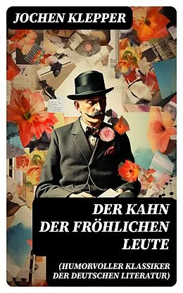 E-Book (epub) Der Kahn der fröhlichen Leute (Humorvoller Klassiker der Deutschen Literatur) von Jochen Klepper