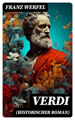 E-Book (epub) Verdi (Historischer Roman) von Franz Werfel
