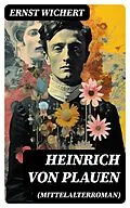 E-Book (epub) Heinrich von Plauen (Mittelalterroman) von Ernst Wichert