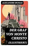 E-Book (epub) Der Graf von Monte Christo (Illustriert) von Alexandre Dumas
