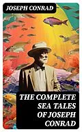 E-Book (epub) The Complete Sea Tales of Joseph Conrad von Joseph Conrad