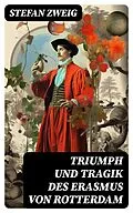 E-Book (epub) Triumph und Tragik des Erasmus von Rotterdam von Stefan Zweig