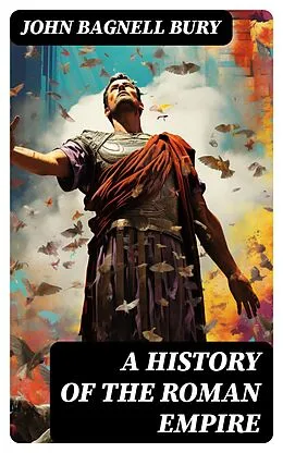 E-Book (epub) A History of the Roman Empire von John Bagnell Bury