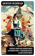 E-Book (epub) Sagen des klassischen Altertums + Volkssagen und Legenden von Gustav Schwab
