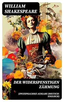 E-Book (epub) Der Widerspenstigen Zähmung (Zweisprachige Ausgabe (Deutsch-Englisch) von William Shakespeare