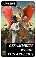 E-Book (epub) Gesammelte Werke von Apuleius von Apuleius