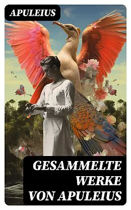 E-Book (epub) Gesammelte Werke von Apuleius von Apuleius