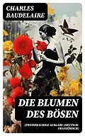 E-Book (epub) Die Blumen des Bösen (Zweisprachige Ausgabe (Deutsch-Französisch) von Charles Baudelaire