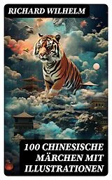 E-Book (epub) 100 Chinesische Märchen mit Illustrationen von Richard Wilhelm