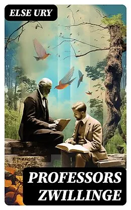 E-Book (epub) Professors Zwillinge von Else Ury