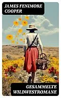 E-Book (epub) Gesammelte Wildwestromane von James Fenimore Cooper