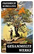 E-Book (epub) Gesammelte Werke von Friedrich Schelling