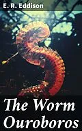 E-Book (epub) The Worm Ouroboros von E. R. Eddison