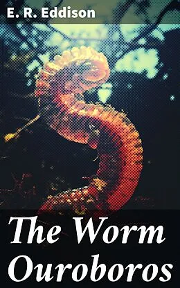 E-Book (epub) The Worm Ouroboros von E. R. Eddison