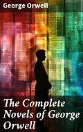 E-Book (epub) The Complete Novels of George Orwell von George Orwell