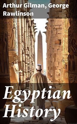 eBook (epub) Egyptian History de Arthur Gilman, George Rawlinson