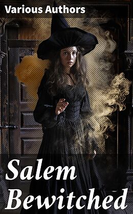 eBook (epub) Salem Bewitched de Charles Wentworth Upham, Increase Mather, Cotton Mather