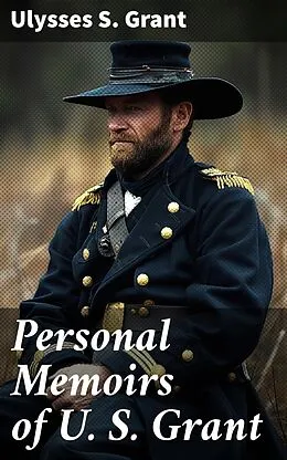 E-Book (epub) Personal Memoirs of U. S. Grant von Ulysses S. Grant