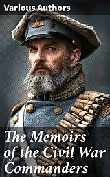 eBook (epub) The Memoirs of the Civil War Commanders de Raphael Semmes, Abraham Lincoln, Jefferson Davis