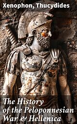 eBook (epub) The History of the Peloponnesian War &amp; Hellenica de Xenophon, Thucydides