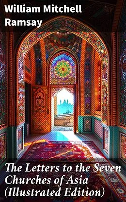 E-Book (epub) The Letters to the Seven Churches of Asia (Illustrated Edition) von William Mitchell Ramsay