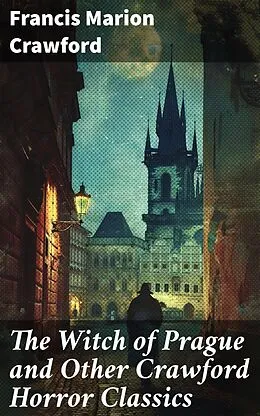 E-Book (epub) The Witch of Prague and Other Crawford Horror Classics von Francis Marion Crawford