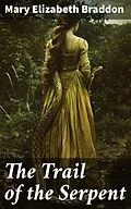 E-Book (epub) The Trail of the Serpent von Mary Elizabeth Braddon