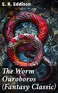 E-Book (epub) The Worm Ouroboros (Fantasy Classic) von E. R. Eddison
