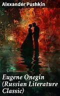 E-Book (epub) Eugene Onegin (Russian Literature Classic) von Alexander Pushkin