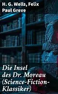E-Book (epub) Die Insel des Dr. Moreau (Science-Fiction-Klassiker) von H. G. Wells, Felix Paul Greve