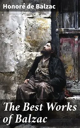E-Book (epub) The Best Works of Balzac von Honoré de Balzac