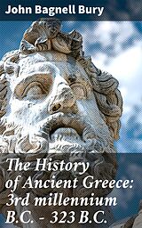 eBook (epub) The History of Ancient Greece: 3rd millennium B.C. - 323 B.C. de John Bagnell Bury